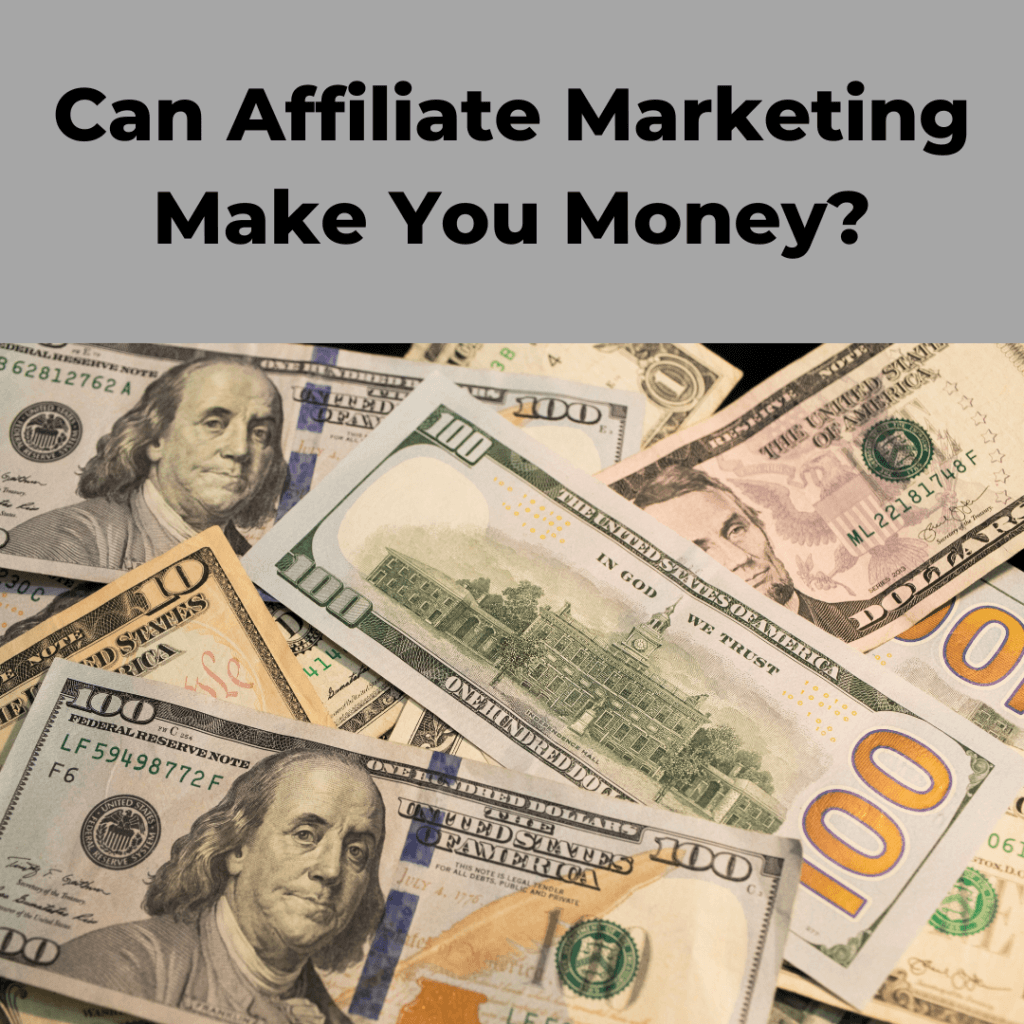 can affiliate marketing make you money